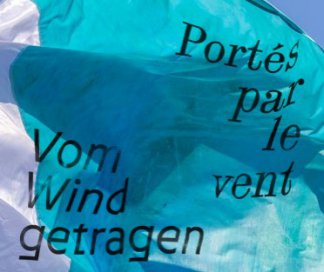 Vom Wind getragen - Portés par le vent