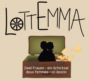 Deutsch-französisches Theaterstück: LottEmma. Zwei Frauen - ein Schicksal